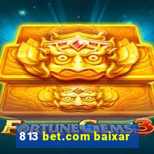 813 bet.com baixar